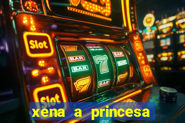 xena a princesa guerreira online